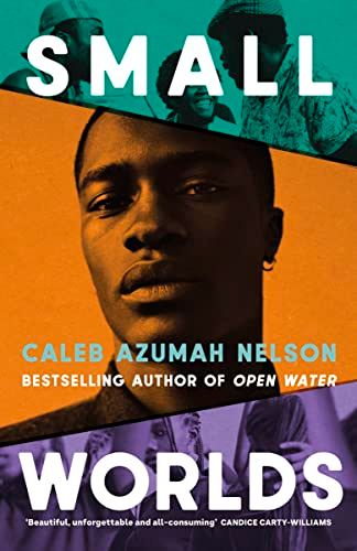 Small Worlds by Caleb Azumah Nelson